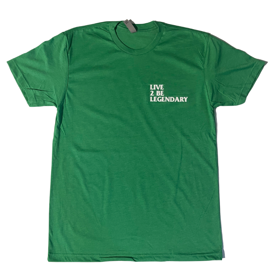 LIVE 2 BE LEGENDARY T-shirt (Kelly Green)