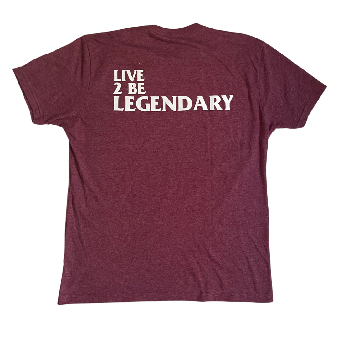 LIVE 2 BE LEGENDARY T-shirt (Maroon)